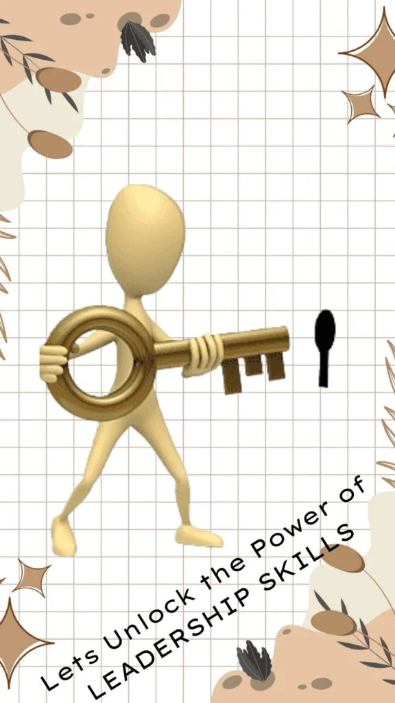 Unlocking the Power of Leadership Skills